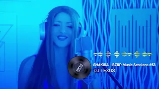 BZRP, SHAKIRA |  Music Sessions #53 (Bounce Remix) DJ TEXUS