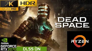 Dead Space (2023) | R7 5800X | RTX 2070 | 1440P DLSS HDR RAY TRACING ULTRA