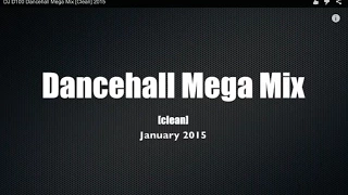 DJ D100 Dancehall Mega Mix [Clean] 2015