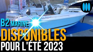 B2 MARINE - des bateaux disponibles dans tout le réseau pour naviguer cet été