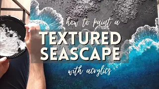 How to paint a textured seascape with acrylics on canvas