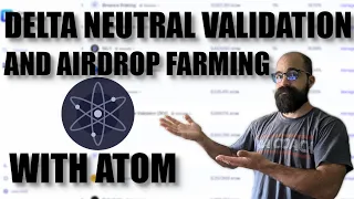 Delta Neutral Validation and Airdrop Farming and More!