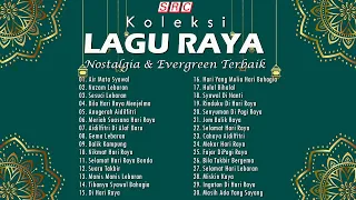 Koleksi Lagu Raya Terbaik Sepanjang Zaman - Lagu Raya Aidilfitri Suasana Hari Raya