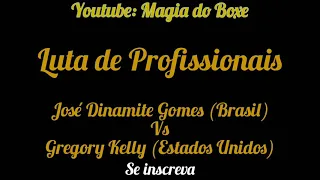 Magia do Boxe // José Dinamite Gomes (Brasil) Vs Gregory Kelly (Estados Unidos)