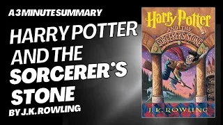 Harry Potter and the Sorcerer's Stone - A 3 minute summary