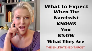 What To Expect When The Narcissist Knows You Know What They Are