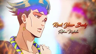 Rohan Kishibe // Rock Your Body [EDIT]