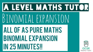 All of Binomial Expansion in 25 Minutes!! | Chapter 8 | A-Level Pure Maths Revision
