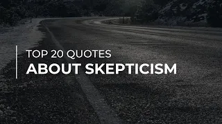 TOP 20 Quotes about Skepticism | Daily Quotes | Most Famous Quotes | Motivational Quotes