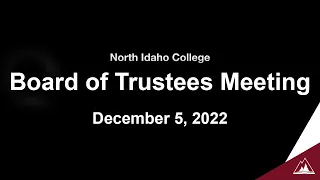 North Idaho College Board of Trustees Meeting: December 5, 2022
