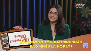 Bồi thường tổn thất tinh thần bao nhiêu là hợp lý? | THẤU LÝ THẤM TÌNH | TayNinhTVArt