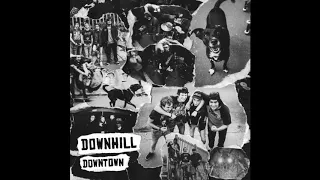 Downhill - Downtown