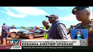 Murkomen says Kerenga Airstrip in Kericho to be extended to 2km