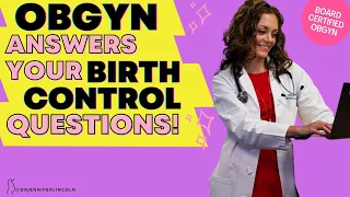 OB/GYN answers your top BIRTH CONTROL questions