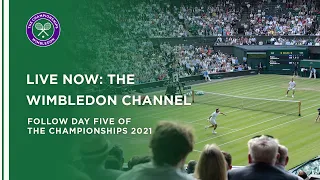 Wimbledon Channel 2021: Day 5