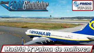 FLIGHT SIMULATOR 2020 I BOEING 737-800 PMDG MADRID ✈︎ PALMA DE MALLORCA I