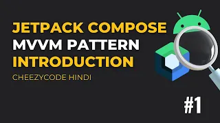 Jetpack Compose - MVVM Pattern, Navigation, HILT - Introduction | CheezyCode Hindi