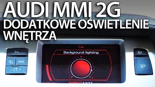 Aktywacja dodatkowego oświetlenia wnętrza Audi MMI 2G (A4 A5 A6 A8 Q7)