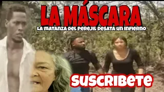 La Mascara** -película dominicana