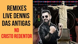 REMIXES LIVE DENNIS DAS ANTIGAS NO CRISTO REDENTOR