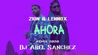 Zion y Lennox - Ahora 2020 ( Dj Abel Sanchez Remix )