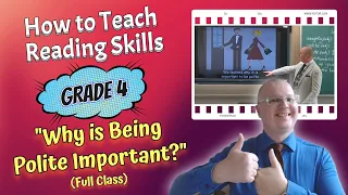 How to Teach Reading Skills: Grade 4 - "Why is Being Polite Important?" (Full Class)