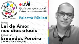 🔴⚡ 20h Sexta - Lei de Amor nos dias atuais - Ernandes Pereira (ES) - 08/OUT