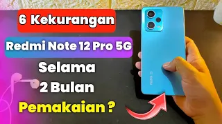 6 Kekurangan Redmi Note 12 Pro 5G | Pengalaman Selama 2 Bulan Pemakaian ! Ada Bug MIUI ?