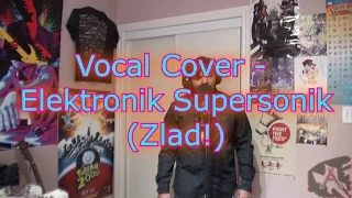 Vocal Cover - Elektronik Supersonik (Zlad!)