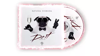 Katusha Svoboda - Do It! (Original Mix)