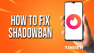 How To Fix Tinder Shadowban