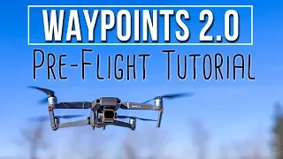 DJI Waypoints 2.0 In-Depth Tutorial Part 1 - Pre-flight planning