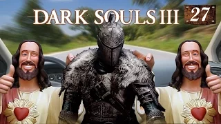 JESUS TAKE THE WHEEL | Dark Souls 3 Funny Moments | Grand Archives