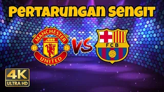 4K.60FPS || "Pertandingan Epic: Manchester United vs Barcelona | Cuplikan Terbaik"