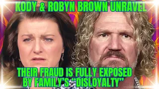 Kody & Robyn Brown's UNHINGED RAGE, SOBBING Over FAMILY DISLOYALTY, DISRESPECT EXPOSES MASSIVE FRAUD