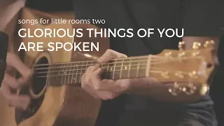 Glorious Things of You are Spoken (acoustic) // Emu Music