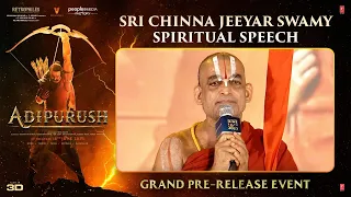Sri Chinna Jeeyar Swamy Spiritual Speech | Adipurush Pre Release Event | Prabhas | Kriti Sanon