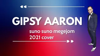 Gipsy Aaron - Suno Suno Me Gejom |2021 - Cover|