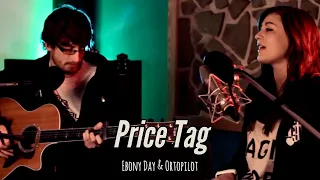 Price Tag - Jessie J (Ebony Day & ortoPilot Acoustic Cover)