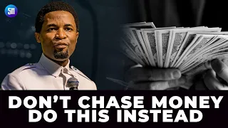 Don't Chase Money Do this Instead - Apostle Michael Orokpo