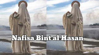 Nafisa Bint Al Hassan | Most Influential Woman in History | Most Powerful Woman in Islam