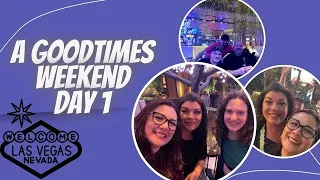 Las Vegas Vlog …A GoodTimes Weekend Day 1.