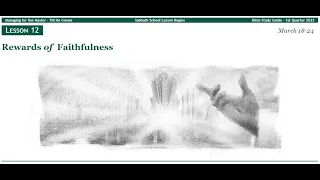 2023 Q1 Lesson 12 – Rewards of Faithfulness – Audio by Percy Harrold