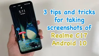 3 tips and tricks for taking screenshots of Realme C17 Android 10 phones