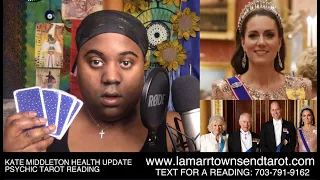 KATE MIDDLETON HEALTH UPDATE PSYCHIC TAROT READING | PRINCE WILLIAM DIVORCE, DEATH, MENTAL BREAKDOWN