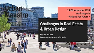 Challenges in real estate and urban design - Paul van der Kuil