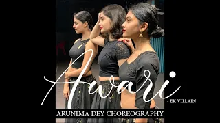 Awari | Ek Villain | Arunima Dey Choreography