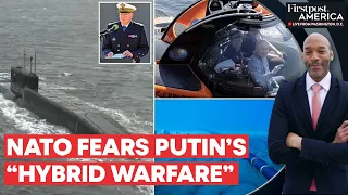 NATO Warns Russian Undersea Attacks Could Impact 1 Billion People | Firstpost America