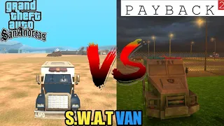 GTA SA VS PAYBACK 2 WHICH HAS BEST SWAT VAN ?