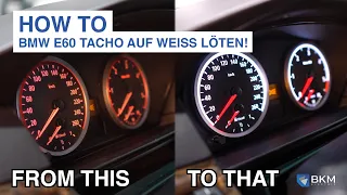 HOW TO: BMW E60 Tacho auf weiß löten! I Der schnelle Weg zur BMW M-Optik!